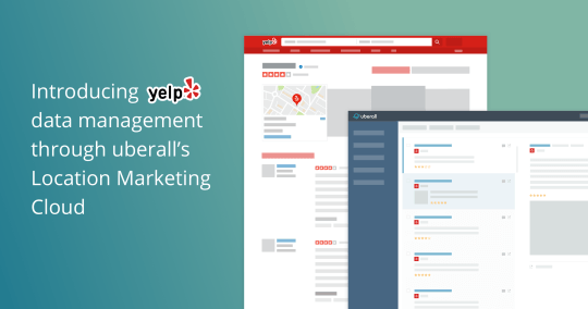 NEW from Uberall and Yelp: Getting local business global coverage through the Location Marketing Cloud