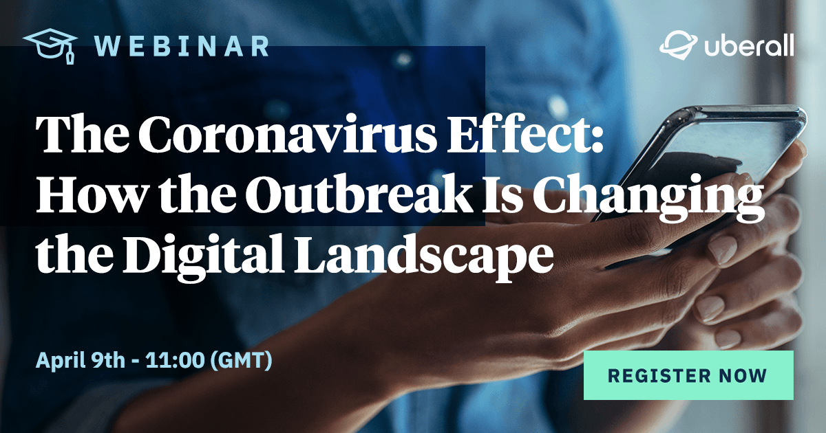 The Coronavirus Effect: How the Outbreak Is Changing the Digital Landscape