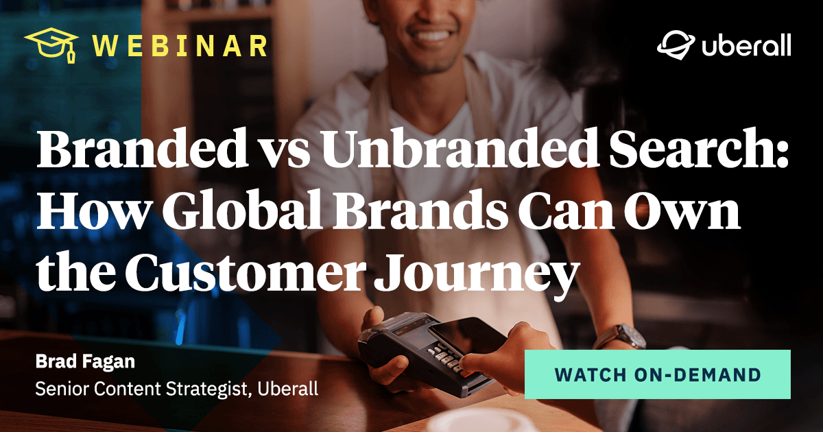 Branded vs Unbranded: How Global Brands Own the Customer Journey 