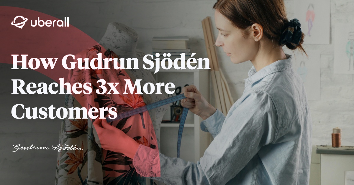 How Gudrun Sjödén Reaches 3x More Customers