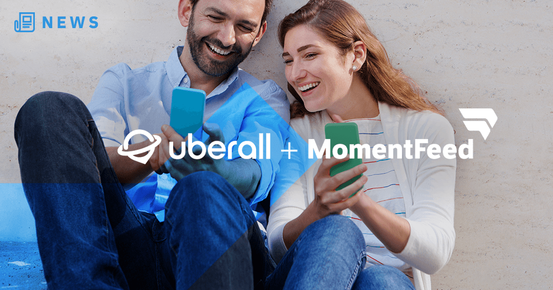 Uberall raises $115M, Signs Agreement to Acquire MomentFeed