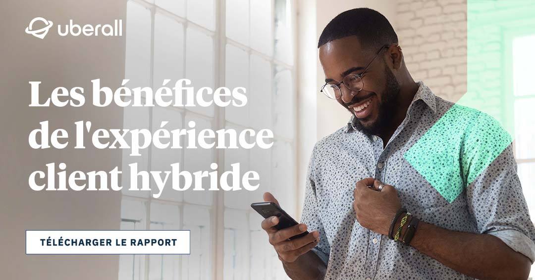 Les bénéfices de l'expérience client hybride
