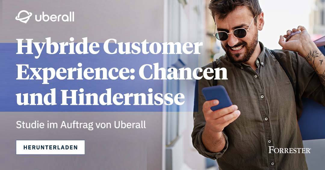 Hybride Customer Experience: Chancen und Hindernisse (Forrester-Studie)