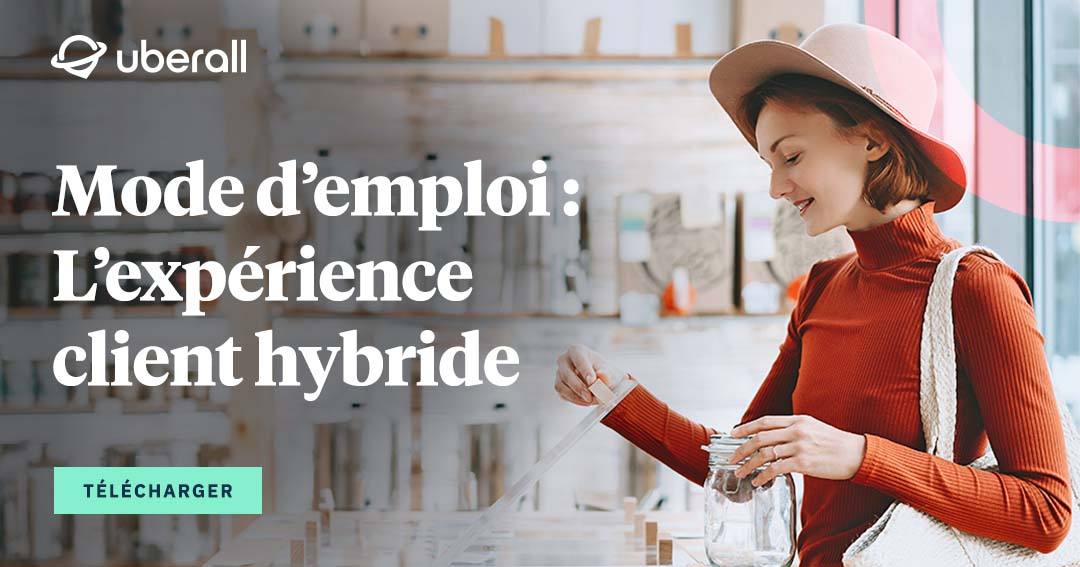 Mode d’emploi : L’expérience client hybride